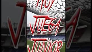 Hoy Juega Junior - Junior Tu Papá - Junior Del Alma