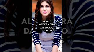 Top 10 Best Alexandra Daddario Movies