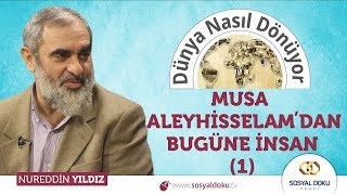 Musa Aleyhisselamdan Bugüne İnsan 1 Nureddin Yıldız
