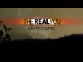 The Real You - Unwound