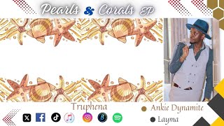 Ankie Dynamite Ft Layma- Truphena Official Lyric Video