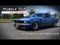 Muscle Car Of The Week Video #13: 1970 Ford Mustang BOSS 302 Muscle Car Of The Week Video #13: 1970 Ford Mustang BOSS 302