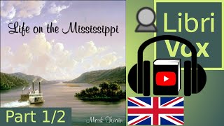 Life on the Mississippi by Mark TWAIN read by John Greenman Part 1/2 |  Audio Bo