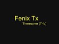 Fenix Tx- Threesome (Subtitulada al español)