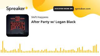 After Party w/ Logan Black