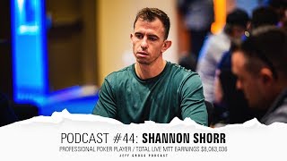 Podcast #44: Shannon Shorr / Professional Poker Player / Total Live MTT Earnings $8,063,036