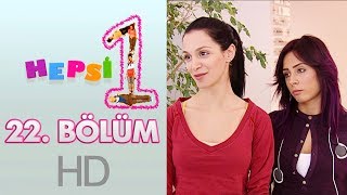 Hepsi 1 - 22. Bölüm