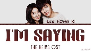 Lee Hong Ki - I'm Saying - Lyrics (The Heirs OST)