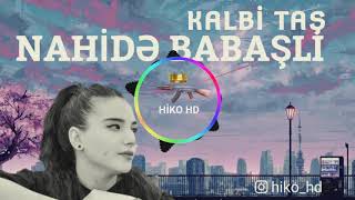 remix Nahide Babashli  - KALBİ TAŞ remix
