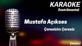 Karaoke Mustafa Açıkses Çaresizim