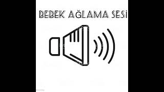 BEBEK AĞLAMA SESİ