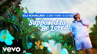 Watch Dj Khaled Supposed To Be Loved video