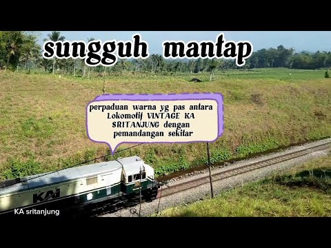 KA SRITANJUNG PAKAI LOKOMOTIF VINTAGE || SUNGGUH MANTAP !!!