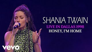 Shania Twain - Honey, I'M Home (Live In Dallas / 1998) (Official Music Video)