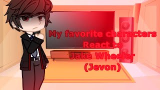 My Favorite Characters React To Jake Wheeler | Chucky | Jevon