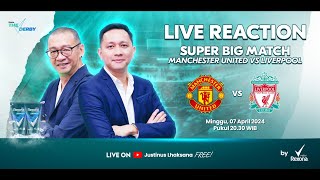 THE DERBY LIVE REACTION #31 SUPER BIG MATCH EPL : MANCHESTER UNITED VS LIVERPOOL