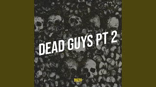 Dead Guys, Pt. 2