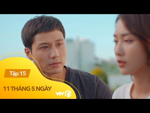 11 tháng 5 ngày tập 15 | Không chịu được cảnh bị 'bơ', Đăng cầu xin Tuệ Nhi hãy tiếp tục ghét mình