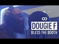 Dougie F - Bless The Booth Freestyle