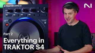 How to use everything in TRAKTOR KONTROL S4 (Part 2: Intermediate) | Native Instruments