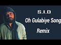 S.I.D - Oh Gulabiye Song (Remix)