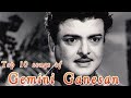 Top 10 songs of Gemini Ganesan | Paattu Paadava | Valarndha Kalai | Thanimayile Inimai Kaana