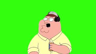Peter Griffin Is Rapping  Green Screen