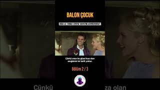 Balon Çocuk | Bölüm 2 #film #shorts #movie