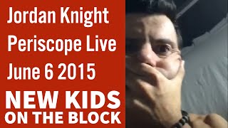 Nkotb Jordan Knight & Danny Wood Periscope Live June 6 2015 Main Event Tour 2015