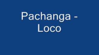 Watch Pachanga Loco video