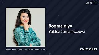 Yulduz Jumaniyozova - Boqma Qiyo | Юлдуз Жуманёзова - Бокма Киё  (Audio)