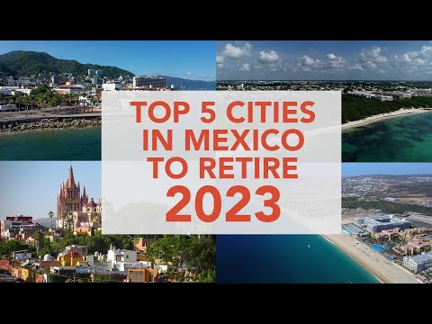 Best Cities in Mexico to Retire in 2023: List of Top 5 Places to Retire