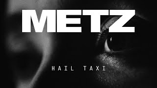 Metz - Hail Taxi
