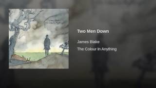 Watch James Blake Two Men Down video