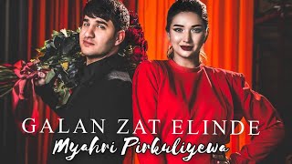 MYRAT MOLLA & MYAHRI PIRKULIYEWA - GALAN ZAT ELINDE (TURKMEN  2023)