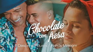 Descemer Bueno, Randy Malcom - Chocolate Con Fresa