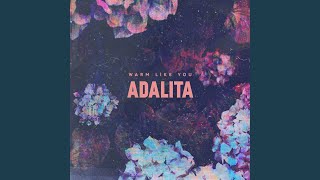 Watch Adalita Warm Like You video