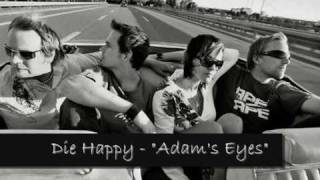 Watch Die Happy Adams Eyes video