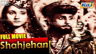 Shahjehan Full Movie Hd Popular Hindi Movie K. L. Saigal Ragni Kanwar Raj Pariwar