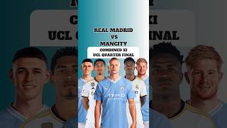 Real Madrid vs Man City Combined XI #ucl #football #shorts