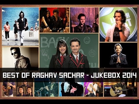 Best Of Raghav Sachar | JukeBox 2014