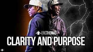 How To Find Clarity And Purpose Featuring Eric Thomas Tgim Season 18 - Episode 12