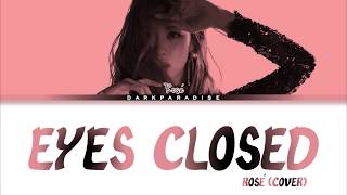 Rosé - Eyes Closed (COVER) (Color Coded Lyrics)