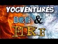 Yogventures - Fire and Ice Update