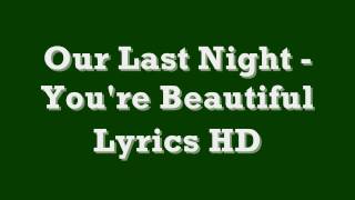 Watch Our Last Night Youre Beautiful video