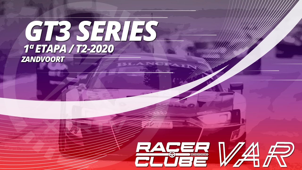 Racer Clube VAR GT3 Series @ Zandvoort - 1ª Etapa T2/2020