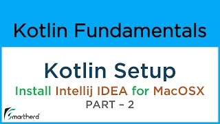 #1.4 Kotlin Setup for MacOSX: Install INTELLIJ IDEA