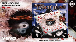 Watch Brotha Lynch Hung My Love video