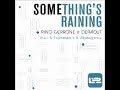 Rino Cerrone, Deraout - Something´s Raining (Original Mix)