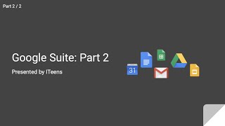 How to Use Google Suite | Part 2 | ITeens